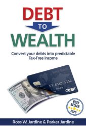 book Debt to Wealth: Convert your Debts into Predictable Tax-Free Income