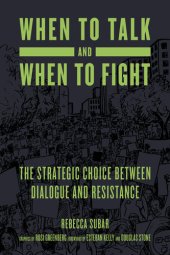 book When to Talk and When to Fight: The Strategic Choice between Dialogue and Resistance