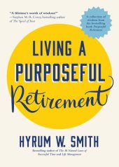 book Living a Purposeful Retirement: How to Bring Happiness and Meaning to Your Retirement (Retirement Gift for Men or Retirement Gift for Women)