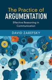 book The Practice of Argumentation: Effective Reasoning in Communication