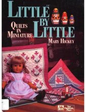 book Little by Little: Quilts in Miniature