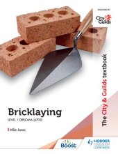 book The City & Guilds Textbook: Bricklaying for the Level 2 Technical Certificate & Level 3 Advanced Technical Diploma (7905), Level 2 & 3 Diploma (6705) and Level 2 Apprenticeship (9077)