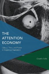 book The Attention Economy: Labour, Time and Power in Cognitive Capitalism