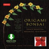 book Origami Bonsai Kit: Create Beautiful Botanical Sculptures!: Create Beautiful Botanical Sculptures: Includes Origami Book with 14 Beautiful Projects, 48 Origami Papers and Instructional DVD