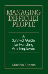 book Managing Difficult People: A Survival Guide For Handling Any Employee