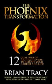 book The Phoenix Transformation: The 12 Qualities of the High Achiever