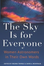 book The Sky Is for Everyone: Women Astronomers in Their Own Words