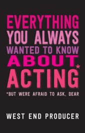 book Everything You Always Wanted to Know about Acting (But Were Afraid to Ask