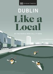 book Dublin Like a Local: By the People Who Call It Home