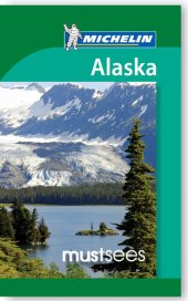 book Michelin Must Sees Alaska