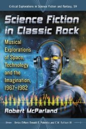 book Science Fiction in Classic Rock: Musical Explorations of Space, Technology and the Imagination, 1967-1982