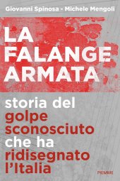 book La falange armata. Storia del golpe sconosciuto che ha ridisegnato l'Italia