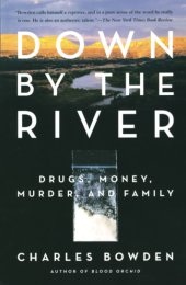 book Down by the River: Drugs, Money, Murder, and Family