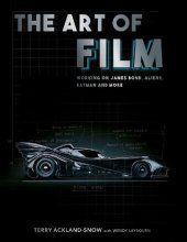 book The Art of Film: Working on James Bond, Aliens, Batman and More Terry Ackland-Snow, Terry Ackland-Snow with Wendy Laybourn