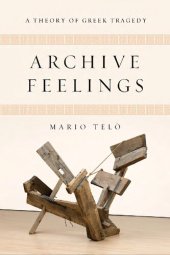 book Archive Feelings: A Theory of Greek Tragedy