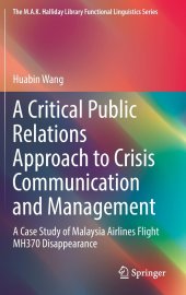 book A Critical Public Relations Approach to Crisis Communication and Management: A Case Study of Malaysia Airlines Flight MH370 Disappearance