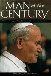 book Man of the Century: The Life and Times of Pope John Paul II