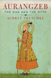 book Aurangzeb: The Man and the Myth