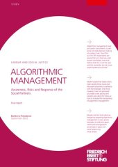 book ALGORITHMIC MANAGEMENT : Awareness, Risks and Response of the Social Partners / Final report