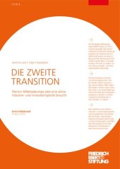 book Die zweite Transition : Warum Mittelosteuropa jetzt eine aktive Industrie- und Innovationspolitik braucht