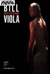 book Bill Viola. Reflections. Catalogo della mostra (Varese, 12 maggio-28 ottobre 2012)