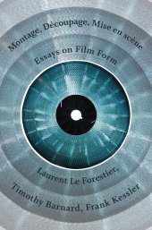 book Montage, Découpage, Mise en scène: Essays on Film Form