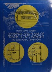 book Drawings and plans of Frank Lloyd Wright  the early period (1893-1909)