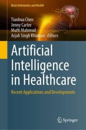 book Artificial Intelligence in Healthcare: Recent Applications and Developments