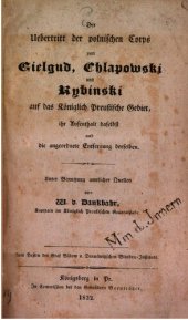 book Der Übertritt der polnischen Korps von Gielgud, Chlapowsky und Rybinskiauf das Königlich Preußische Gebiet, ihr Aufenthalt daselbst und angeordnete Entfernung derselben