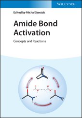 book Amide Bond Activation: Concepts and Reactions