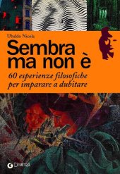 book Sembra ma non è. 60 esperienze filosofiche per imparare a dubitare