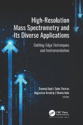 book High-Resolution Mass Spectrometry and Its Diverse Applications: Cutting-Edge Techniques and Instrumentation