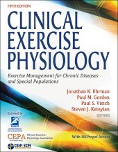 book Clinical Exercise Physiology: Exercise Management for Chronic Diseases and Special Populations