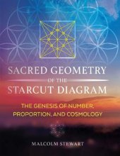 book Sacred Geometry of the Starcut Diagram: The Genesis of Number, Proportion, and Cosmology