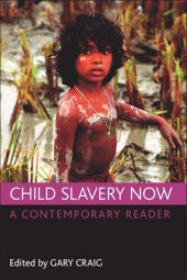 book Child slavery now: a contemporary reader