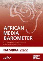 book AFRICAN MEDIA BAROMETER : A home-grown analysis of the media landscape in Africa / NAMIBIA 2022