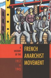 book A History of the French Anarchist Movement, 1917 to 1945