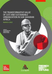 book THE TRANSFORMATIVE VALUE OF JUST AND SUSTAINABLE URBANIZATION IN SUB-SAHARAN AFRICA