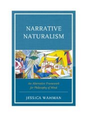 book Narrative naturalism : an alternative framework for philosophy of mind