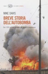 book Breve storia dell'autobomba. Dal 1920 all'Iraq di oggi. Un secolo di esplosioni