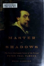 book Master of Shadows: The Secret Diplomatic Career of the Painter Peter Paul Rubens