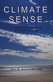 book Climate Sense: A Layman's Guide to Climate Change