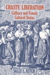 book Chaste Liberation: Celibacy and Female Cultural Status