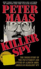 book Killer Spy: The Inside Story of the FBI's Pursuit and Capture of Aldrich Ames, America's Deadliest Spy