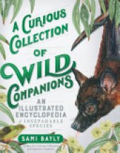 book A Curious Collection of Wild Companions: An Illustrated Encyclopedia of Inseparable Species