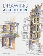 book Drawing Architecture: The beginner's guide to drawing and painting buildings