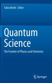 book Quantum Science: The Frontier of Physics and Chemistry