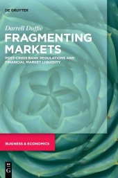 book Fragmenting Markets: Post-Crisis Bank Regulations and Financial Market Liquidity