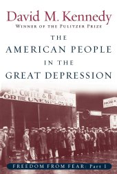 book The American People in the Great Depression: Freedom from Fear, Part One