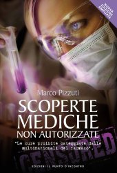 book Scoperte mediche non autorizzate. Le cure proibite osteggiate dalle multinazionali del farmaco. Nuova ediz.